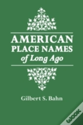 American Place Names Of Long Ago