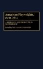 American Playwrights, 1880-1945 - Preview
