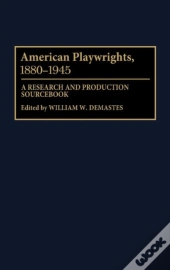 American Playwrights, 1880-1945