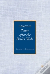 American Power After The Berlin Wall