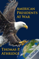 American Presidents At War