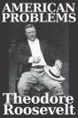 American Problems By Theodore Roosevelt - Preview