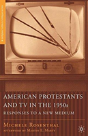 American Protestants And Tv In The 1950s - Preview