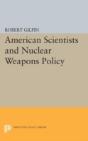 American Scientists And Nuclear Weapons Policy - Preview