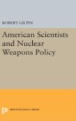 American Scientists And Nuclear Weapons Policy