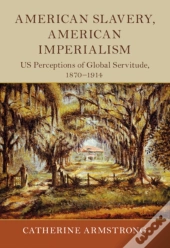 American Slavery, American Imperialism