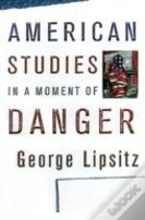 American Studies In A Moment Of Danger