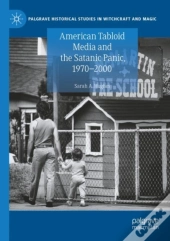 American Tabloid Media And The Satanic Panic, 1970-2000