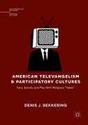 American Televangelism And Participatory Cultures