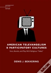 American Televangelism And Participatory Cultures