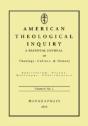 American Theological Inquiry, Volume Six - Preview