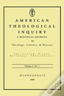 American Theological Inquiry, Volume Two, Issue One
