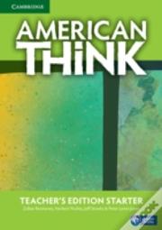 American Think Starter Teacher'S Edition