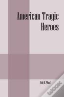American Tragic Heroes
