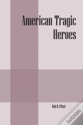 American Tragic Heroes