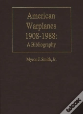 American Warplanes, 1908-1988