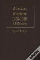 American Warplanes, 1908-1988