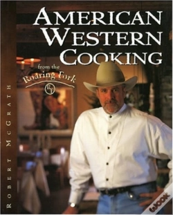 Capa do artigo American Western Cooking From The Roaring Fork