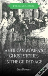 American Women'S Ghost Stories In The Gilded Age