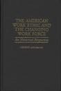 American Work Ethic And The Changing Work Force - Preview
