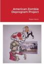 American Zombie Deprogram Project - Preview