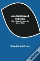 Americanisms And Briticisms; With Other Essays On Other Isms