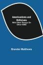 Americanisms And Briticisms; With Other Essays On Other Isms - Preview