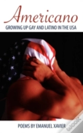 Americano: Growing Up Gay And Latino In