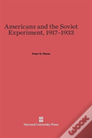 Americans And The Soviet Experiment, 1917-1933
