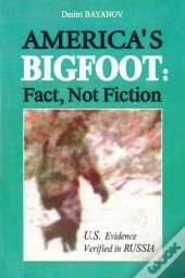 Americas Bigfoot: Fact, Not Fiction