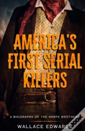 America'S First Serial Killers