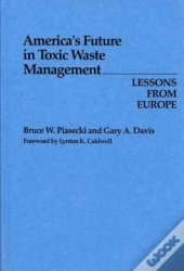 America'S Future In Toxic Waste Management