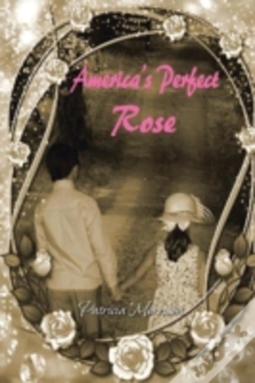 America'S Perfect Rose