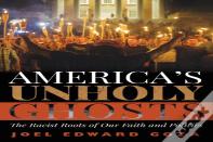 America'S Unholy Ghosts