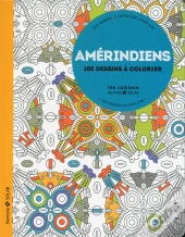 Amérindiens ; Aux Sources Du Bien-Être Avec Le Coloriage