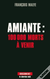 Amiante 100 000 Morts À Venir