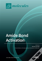 Amide Bond Activation