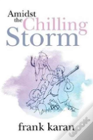 Amidst The Chilling Storm