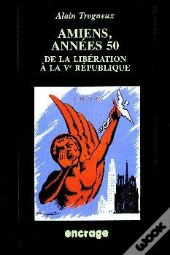 Amiens, Années 50 : De La Libération À La Ve République
