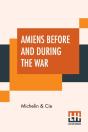 Amiens Before And During The War - Preview