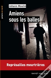 Amiens Sous Les Balles