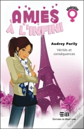 Amies À L'Infini T.2 ; Vérités Et Conséquences