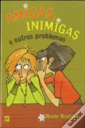 Amigas, Inimigas e Outros Problemas