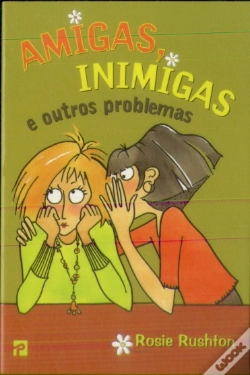 Capa do artigo Amigas, Inimigas e Outros Problemas