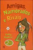 Amigas, Namorados e Rivais
