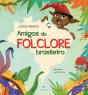 Amigos Do Folclore Brasileiro - Preview
