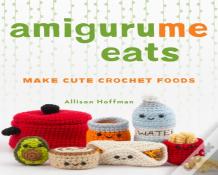 Amigurume Eats