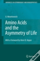 Amino Acids And The Asymmetry Of Life