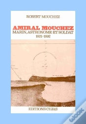 Capa do artigo Amiral Mouchez ; Marin, Astronome Et Soldat, 1821-1892