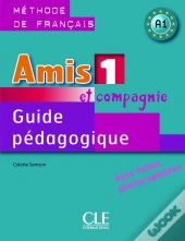 Amis Et Compagnie : A1 ; Guide Pédagogique